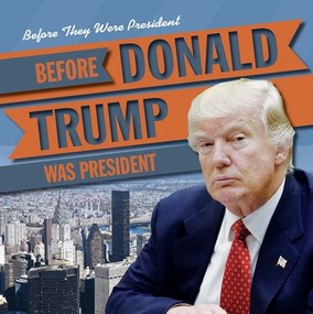Before Donald Trump Was President by Ryan Nagelhout, 9781538210642