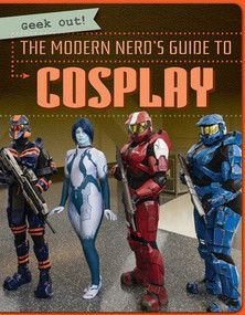 The Modern Nerd's Guide to Cosplay - 9781538211991 by Kristen Rajczak Nelson