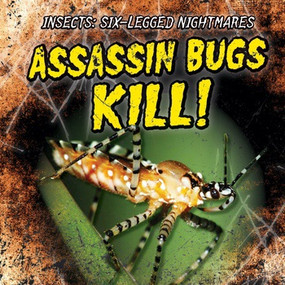 Assassin Bugs Kill! - 9781538212493 by Kristen Rajczak Nelson, 9781538212493