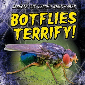 Botflies Terrify! by M. H. Seeley, 9781538212516