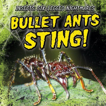 Bullet Ants Sting! by Melissa Raé Shofner, 9781538212554