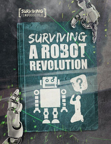 Surviving a Robot Revolution by Charlie Ogden, 9781538214206