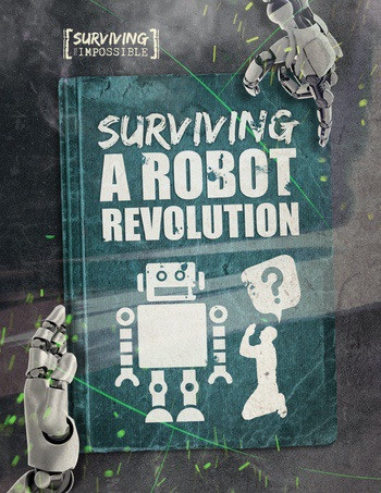 Surviving a Robot Revolution by Charlie Ogden, 9781538214206