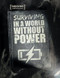 Surviving in a World Without Power by Charlie Ogden, 9781538214244