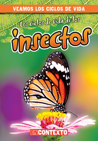 Los ciclos de vida de los insectos (Insect Life Cycles) - 9781538215692 by Bray Jacobson, Alberto Jiménez, 9781538215692