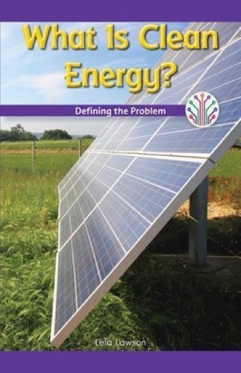 What Is Clean Energy? (Defining the Problem) by Lela Lawson, 9781538324448