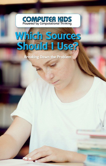Which Sources Should I Use? (Breaking Down the Problem) by Rachael Morlock, 9781538324493