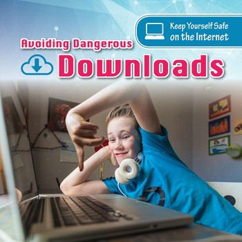 Avoiding Dangerous Downloads - 9781538324998 by Karen McMichael, 9781538324998