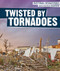 Twisted by Tornadoes - 9781538325674 by Elizabeth Krajnik, 9781538325674