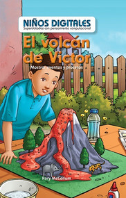 El volcán de Víctor: Mostrar eventos y procesos (Victor's Volcano: Showing Events and Processes) by Rory McCallum, 9781538328774