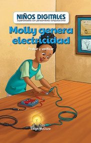 Molly genera electricidad: Probar y verificar (Molly Makes Electricity: Testing and Checking) (Spanish Edition) by Leigh McClure, 9781538328873