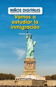 Vamos a estudiar la inmigración: Recabar datos (Let's Study Immigration: Collecting Data) by Spencer Toole, 9781538328934