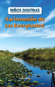 ¡La invasión de los Everglades!: Definir el problema (Everglades Invasion!: Defining the Problem) by Seth Matthas, 9781538328958