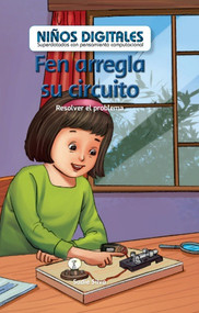 Fen arregla su circuito: Resolver el problema (Fen Fixes Her Circuit: Fixing the Problem) (Spanish Edition) by Sadie Silva, 9781538329085