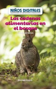Las cadenas alimentarias en el bosque: Trabajar en bucles (Food Chains in the Forest: Working in a Loop) by Elizabeth Krajnik, 9781538329122