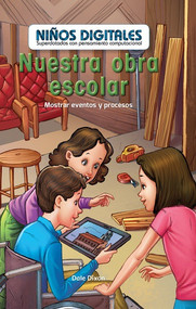 Nuestra obra escolar: Mostrar eventos y procesos (Our School Play: Showing Events and Processes) by Dale Dixon, 9781538329207