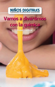 Vamos a divertirnos con la química: Probar y verificar (Fun with Chemistry: Testing and Checking) by Amanda Vink, 9781538329221