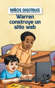Warren construye un sitio web: Ciudadanía digital (Warren Makes a Website: Digital Citizenship) by Mindy Huffman, 9781538329245