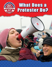 What Does a Protester Do? by Bridey Heing, 9780766098725