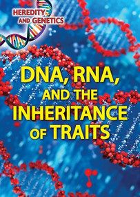 DNA, RNA, and the Inheritance of Traits by Don Rauf, 9780766099418