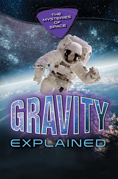 Gravity Explained - 9780766099517 by Alexander Tolish, 9780766099517