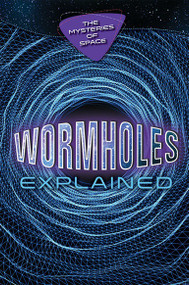 Wormholes Explained by Richard Gaughan, 9780766099654
