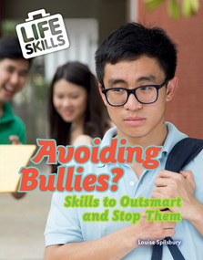 Avoiding Bullies? (Skills to Outsmart and Stop Them) by Louise Spilsbury, 9780766099685