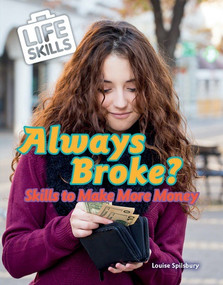 Always Broke? (Skills to Make More Money) by Louise Spilsbury, 9780766099807
