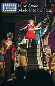 How Annie Made It to the Stage - 9781502635013 by Jeri Freedman, 9781502635013