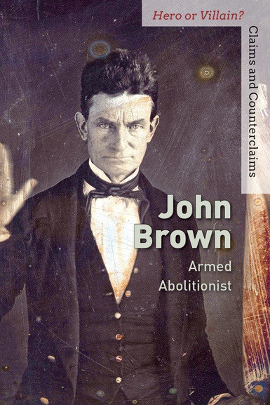 John Brown (Armed Abolitionist) - 9781502635228 by Alison Morretta, 9781502635228
