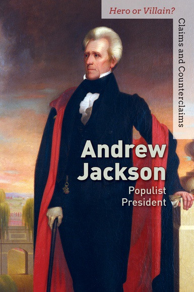 Andrew Jackson (Populist President) by Peg Robinson, 9781502635266