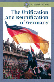 The Unification and Reunification of Germany by Jackie F. Stanmyre, 9781502635686