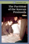The Partition of the Korean Peninsula - 9781502635792 by Gerry Boehme, 9781502635792