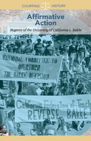 Affirmative Action (Regents of the University of California v. Bakke) - 9781502635822 by Zac Deibel, 9781502635822