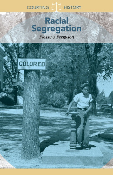 Racial Segregation (Plessy v. Ferguson) by Zac Deibel, 9781502635891
