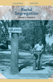 Racial Segregation (Plessy v. Ferguson) - 9781502635914 by Zac Deibel, 9781502635914