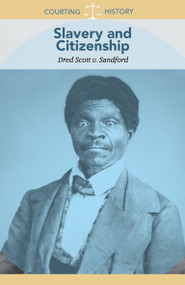 Slavery and Citizenship (Dred Scott v. Sandford) - 9781502635976 by Alison Morretta, 9781502635976