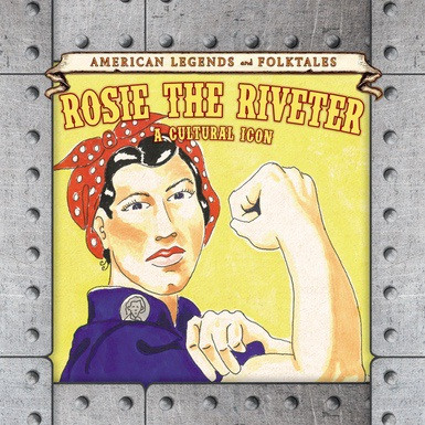 Rosie the Riveter (A Cultural Icon) by Kate Shoup, Bryan Landsberg, 9781502636935