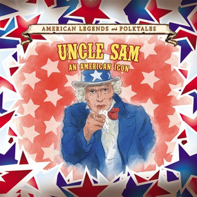 Uncle Sam (An American Icon) - 9781502636997 by Julia McMeans, Lorna William, 9781502636997