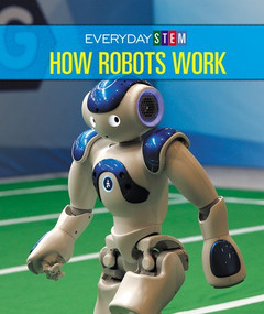 How Robots Work by Ian Chow-Miller, 9781502637444