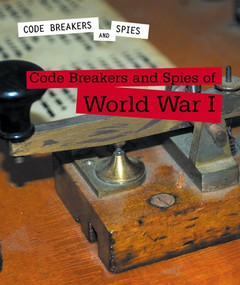 Code Breakers and Spies of World War I by Jeanne Marie Ford, 9781502638502