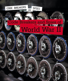 Code Breakers and Spies of World War II by Cathleen Small, 9781502638533