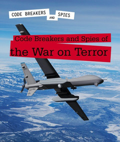 Code Breakers and Spies of the War on Terror by Elizabeth Schmermund, 9781502638625