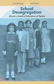 School Desegregation (Brown v. Board of Education of Topeka) by Budd Bailey, 9781502639523