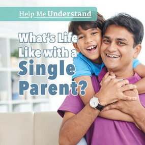 What's Life Like with a Single Parent? by Patty Swinton, 9781508167181