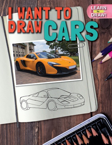 I Want to Draw Cars - 9781508167747 by Madeleine Fortescue, 9781508167747