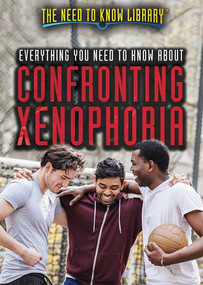 Everything You Need to Know About Confronting Xenophobia - 9781508179177 by Susan Meyer, 9781508179177