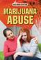 Marijuana Abuse - 9781508179443 by Bridey Heing, 9781508179443