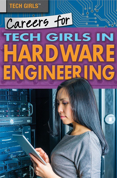 Careers for Tech Girls in Hardware Engineering - 9781508180203 by Carla Mooney, 9781508180203