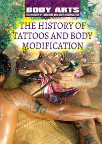 The History of Tattoos and Body Modification - 9781508180760 by Nicholas Faulkner, Diane Bailey, 9781508180760